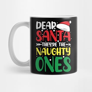 Dear Santa They're the Naughty Ones - Christmas Mug